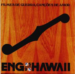 Engenheiros do Hawaii : Filmes de Guerra, Canções de Amor